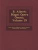 Книга B. Alberti Magni Opera Omnia, Volume 29