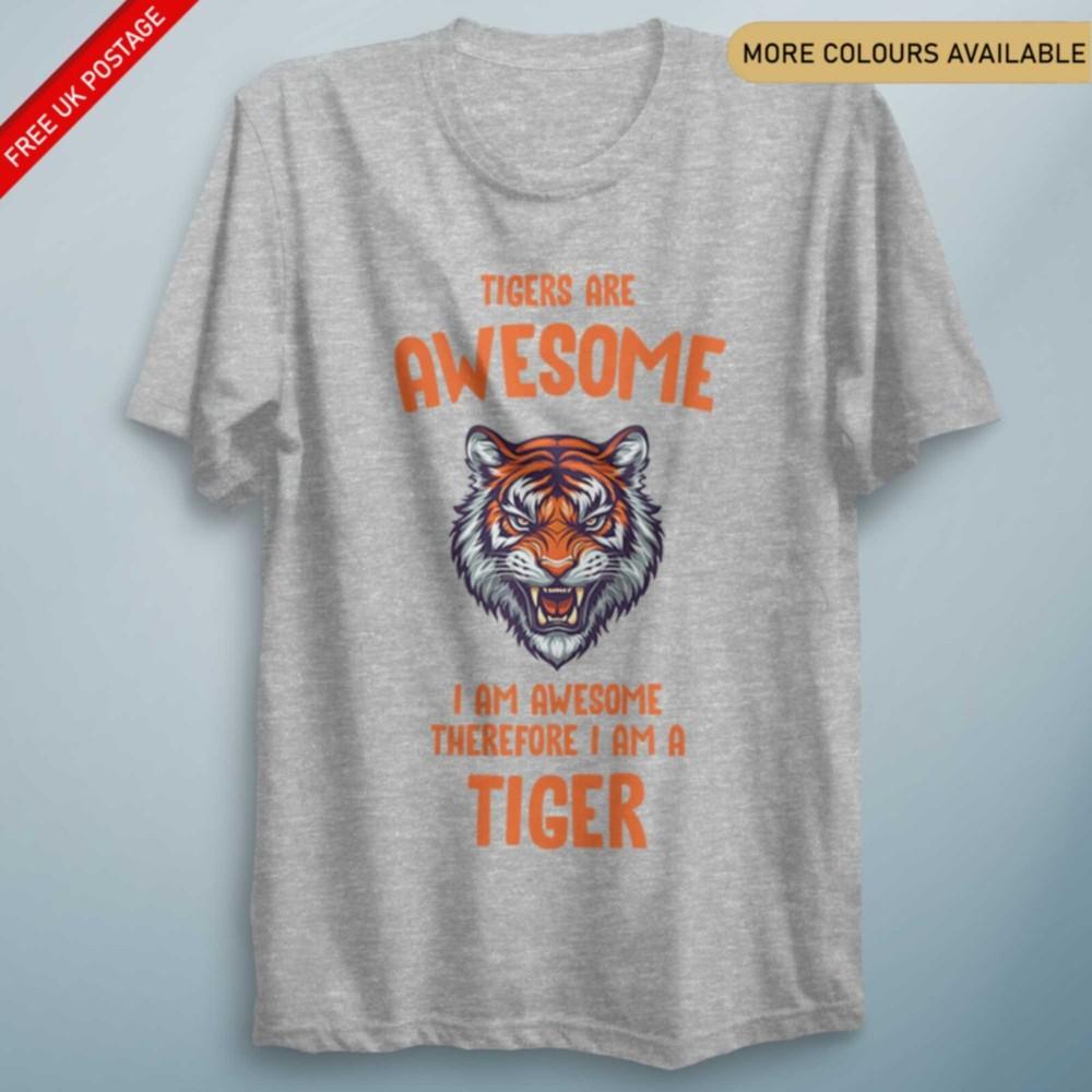 Tigers Are Awesome I Am Awesome T Shirt Kids Adult Animal Shirt Unisex Tee
