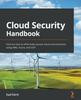 Книга Cloud Security Handbook : Find Out How To Effectively Secure Cloud Environments Using AWS, Azure, and GCP
