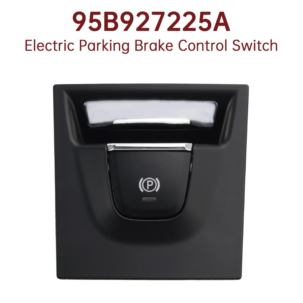 Electric Parking Brake Control Switch 95B927225A for Porsche Macan 2014-2018