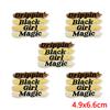 10pcs /Lots Fashion Black Girl Magic Mbroidered Patches Cartoon Letter Slogan Patch Iron On Patches For Clothing Jackets Diy 