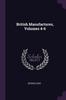 Книга British Manufactures, Volumes 4-6