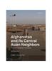 Книга Afghanistan and Its Central Asian Neighbors : Toward Dividing Insecurity