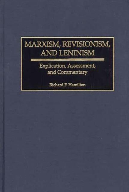The Marxism, Revisionism, and Leninism : Explication, Assessment, and Commentary Book