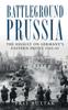 Книга Battleground Prussia : The Assault On Germany's Eastern Front 1944???45