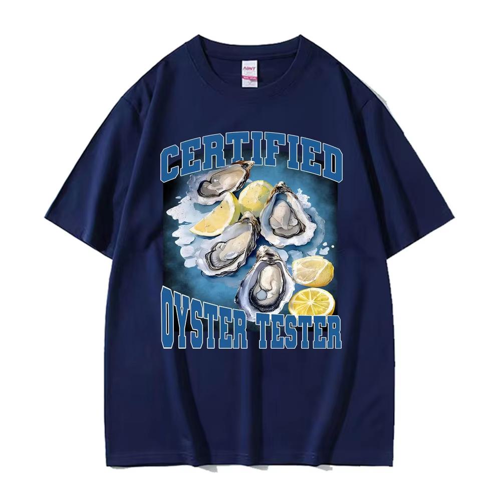 Certified Oyster Tester Funny Seafood Meme T Shirts Unisex Women Summer Tops Adult Humor T-shirts Male Cotton Comfort Loose T Shirt