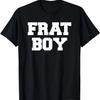Frat Boy Funny Fraternity College Rush Party Greek T-Shirt