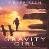 Gravity Girl by V R Friesen Paperback Book 9781777406226