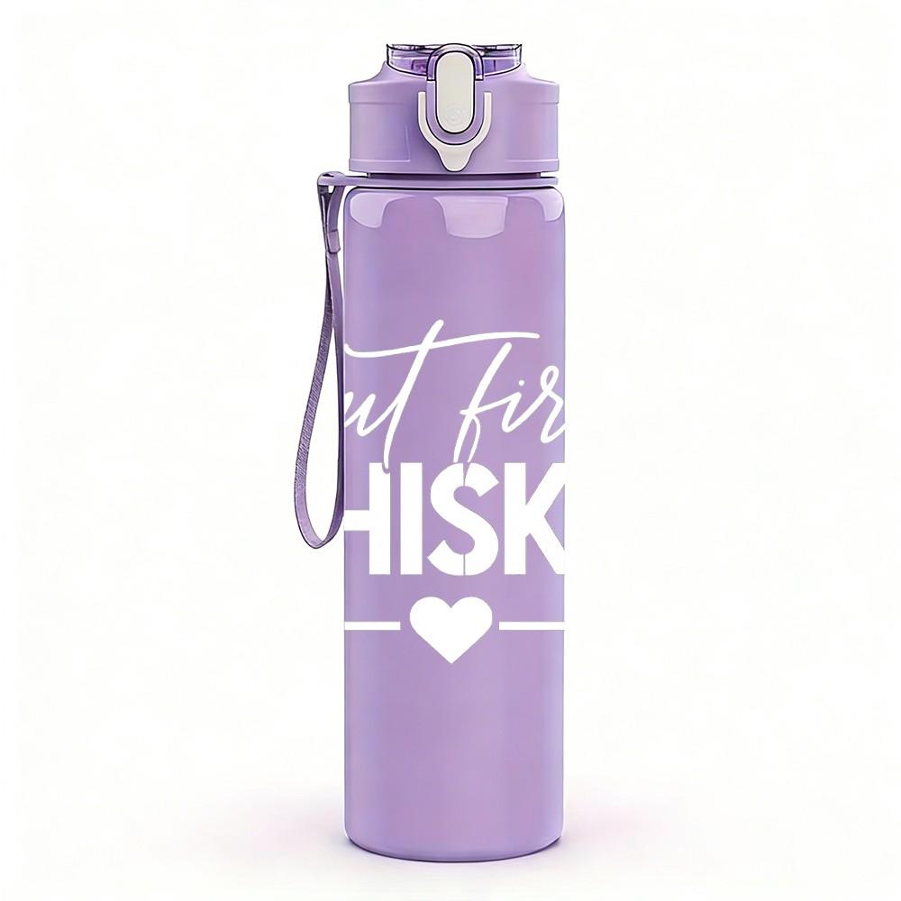 1PC But First Whiskey Text 750ml Color Plastic Sports Water Bottle Leakproof Flip Straw Lid Suitable for Sports Office Home Use