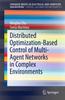 The Distributed Optimization-Based Control of Multi-Agent Networks In Complex Environments Book