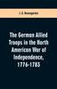 Книга The German Allied Troops In The North American War Of Independence 1776 1783 by J. G. Rosengarten - Paperback