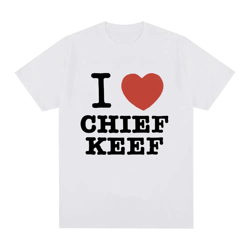Футболка I Love Chief Keef, мужская модная повседневная футболка с коротким рукавом, винтажные готические хлопковые футболки большого размера в стиле хип-хоп, уличная одежда