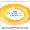 The Courage To Be Happy Paperback