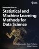 The Introduction To Statistical and Machine Learning Methods for Data Science Book