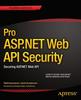 Книга Pro ASP.NET Web API Security : Securing ASP.NET Web API