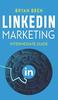 Книга Linkedin Marketing Intermediate Guide The Intermediate Guide To Linkedin Adve by Bryan Bren - Hardback