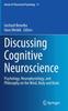 Книга Discussing Cognitive Neuroscience : Psychology, Neurophysiology, and Philosophy On the Mind, Body and Brain : 17