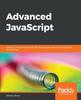 Книга Advanced JavaScript : Speed Up Web Development with the Powerful Features and Benefits of JavaScript