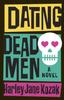 Книга Dating Dead Men : A Novel : 1