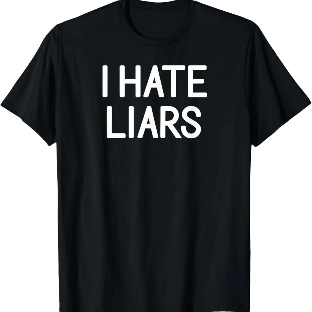 I Hate Liars, Funny, Jokes, Sarcastic Sayings, Family T-Shirt