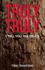 The Truly Truly : I Tell You the Truth Book