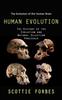 Книга Human Evolution : The Evolution of the Human Brain (The History of the Evolution and Natural Selection Processes)
