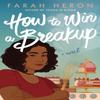 How To Win a Breakup by Farah Heron Paperback Book 9781542036092