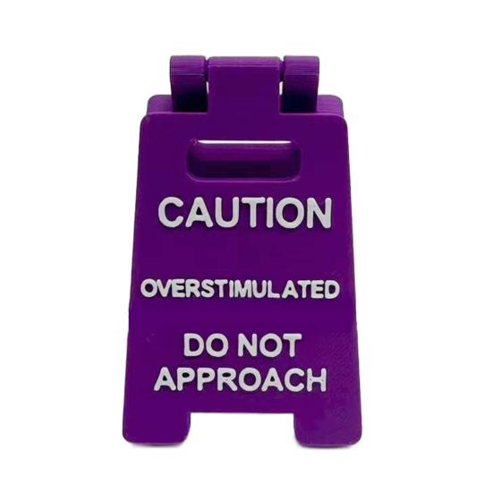 Overstimulated Desk Sign 3D Printed Funny Do Not Approach Sign