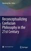 The Reconceptualizing Confucian Philosophy In the 21st Century Book