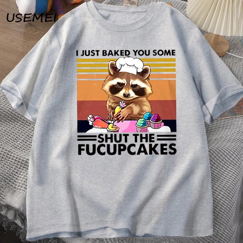 Funny T Shirt Men Cute Raccoon Bake I Just Baked You T-shirt Cotton Summer Short Sleeves Oversize T Shirt Casual Streetwear Tops