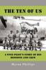 Книга The Ten of Us : A WWII Pilot's Story of His Missions and Crew