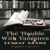 The Trouble With Vampires by Lynsay Sands Paperback Book 9781473225343