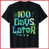 One Hundred Days Later 100th Day Of School Teacher Or Pupil Black T-Shirt S-5XL