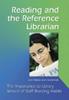 Книга Reading and the Reference Librarian : The Importance To Library Service of Staff Reading
