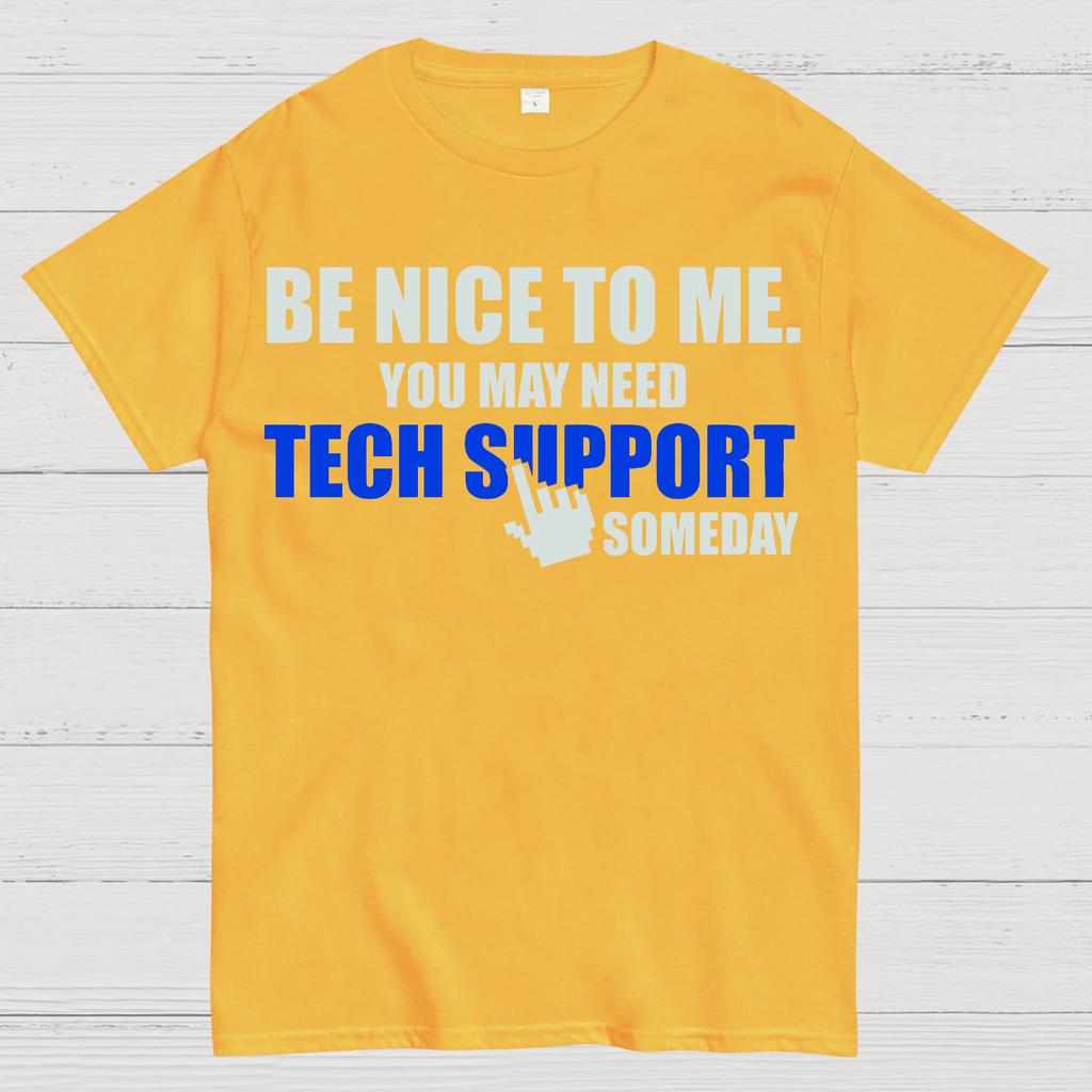 Be Nice To Me. You May Need Tech Support Someday Cotton Summer Casual Cool Loose T-Shirt