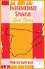 Книга Intermediate Spanish Short Stories 45 Captivating Short Stories To Learn Spanis by Marcio Imperial - Paperback