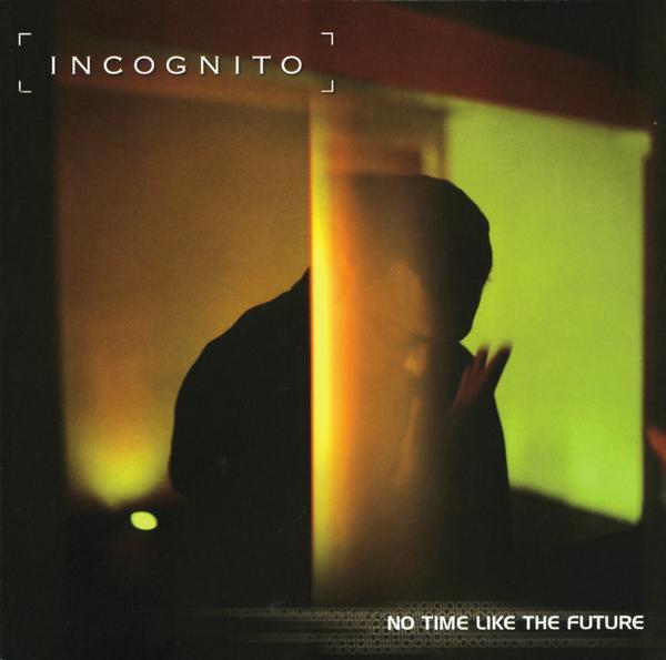CD INCOGNITO - No Time Like The Future 3145463712 Talkin' Loud 1999 США Танцевальная и Электронная Музыка Б/У
