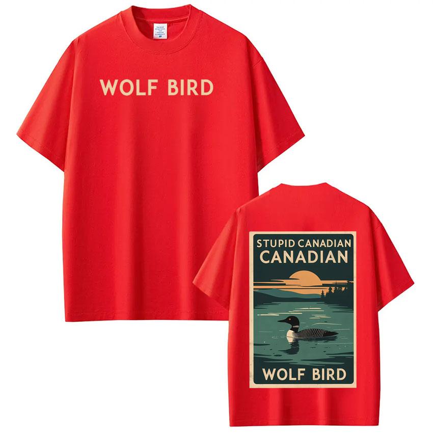 Stupid Canadian Wolf Bird Funny Meme Tees Men Women Fashion Harajuku TShirts Shortsleeved Highquality Casual Cotton Top