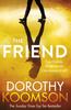 Книга The Friend The Gripping Thriller from the Bestselling Author of The Ice Cream Girls [Paperback] Koomson, Dorothy