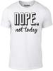 Nope Not Today Men's T-Shirt Funny Negative No Design Slogan Gift Christmas