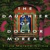 The Daughter of Doctor Moreau by Silvia MorenoGarcia Hardback Book 9781529417999