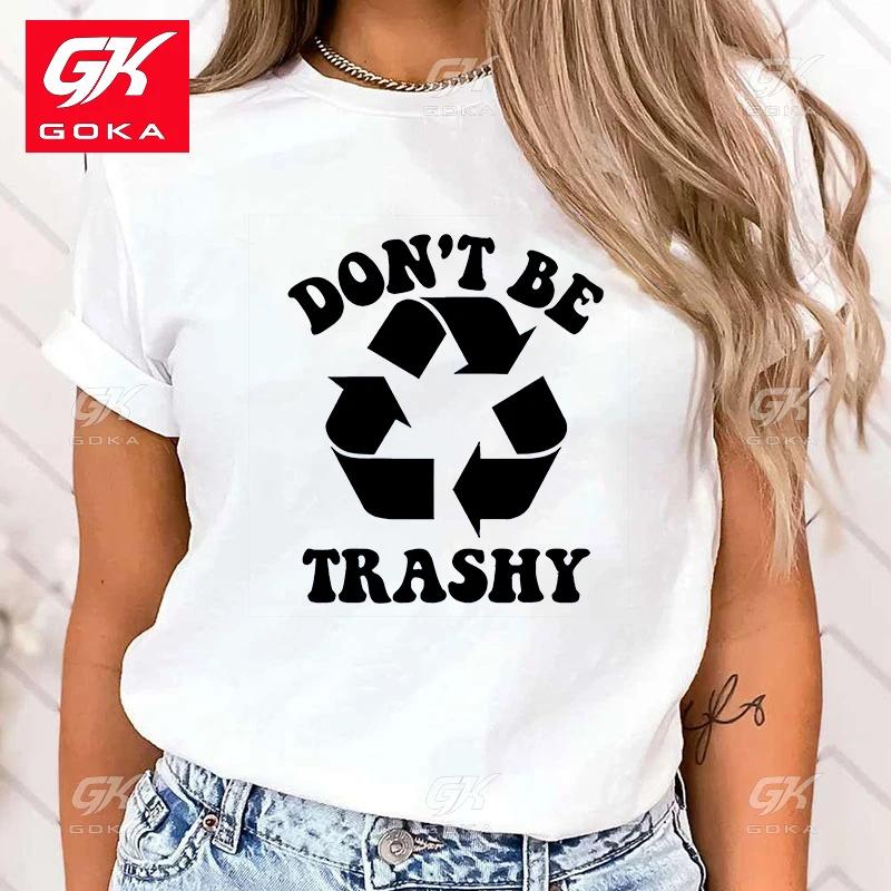 Premium Cotton T Shirt Protect The Ocean DonT Be Trashy Graphic Printed T Shirts Cool Short Sleeve Female Fashion Streetwear