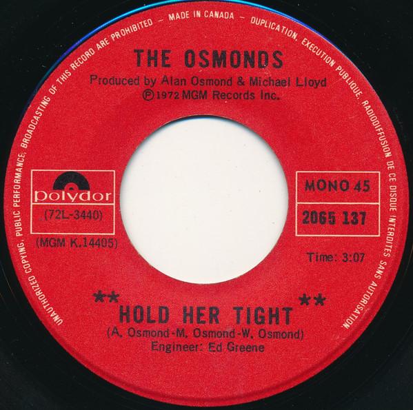 7inch Record OSMONDS - Hold Her Tight / Love Is 2065137 Polydor 1972 Canada Rock Used
