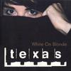 CD TEXAS - White On Blonde  5343152 Mercury 1997 Europe Rock Used