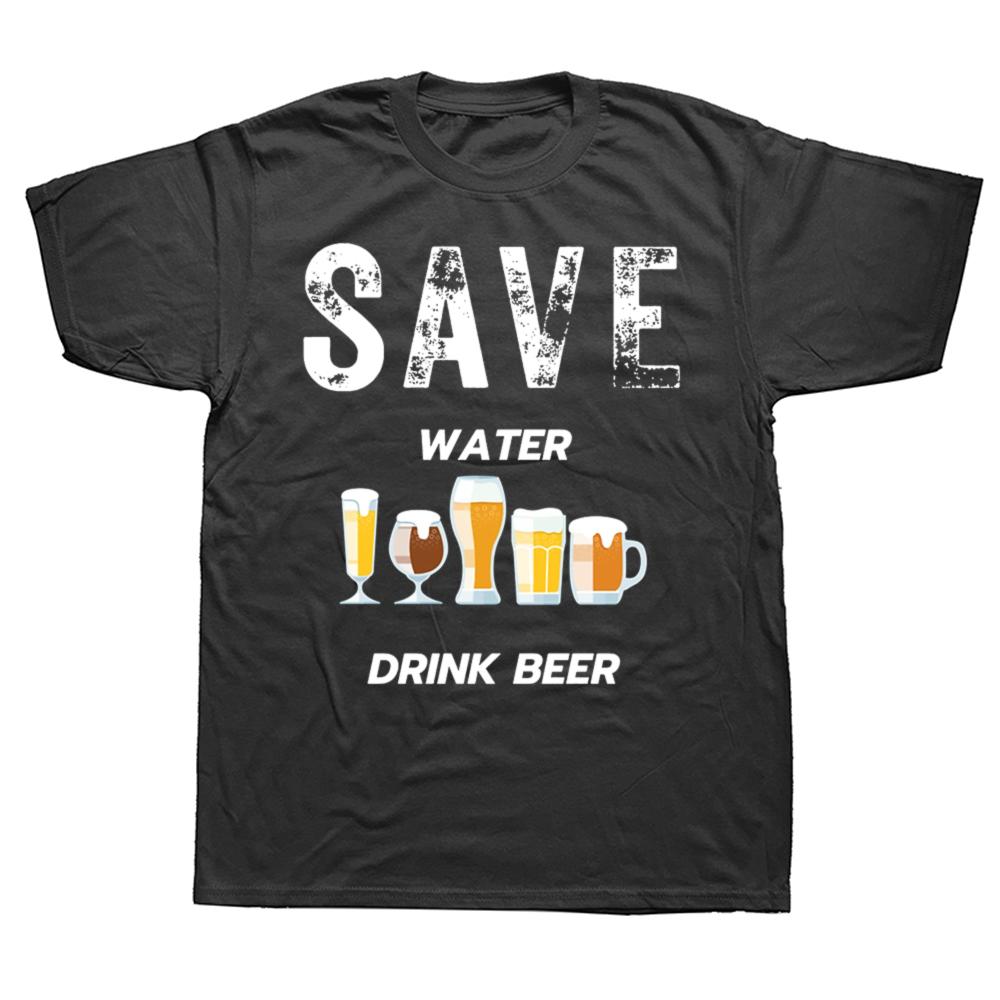 Смешные Футболки Save Water Drink Beer Хлопок Уличная Одежда Короткий Рукав Подарки на День Рождения Мужская Одежда Мода Повседневная Свободная Футболка
