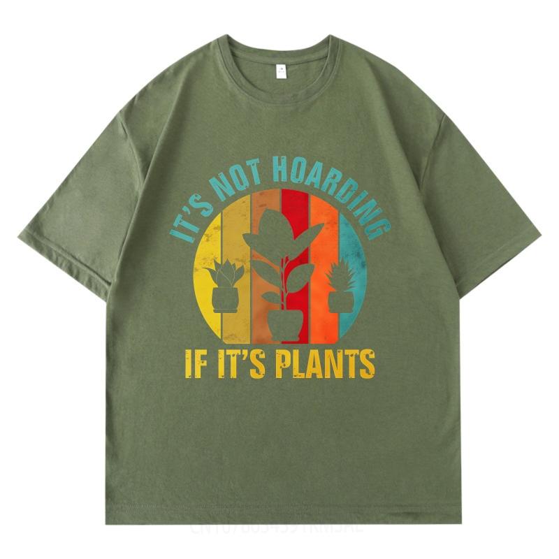 Men Cotton Tshirt Streetwear Summer Men T Shirt Its Not Hoarding If Its Plants Short Sleeve Solid Color ONeck Tshirt