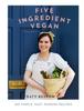 Книга Five Ingredient Vegan : 100 Simple, Fast, Modern Recipes