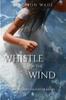 Книга Whistle For The Wind by Madison E Wade - Paperback