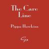 The Care Line by Pippa Hawkins Paperback Book 9781788640008