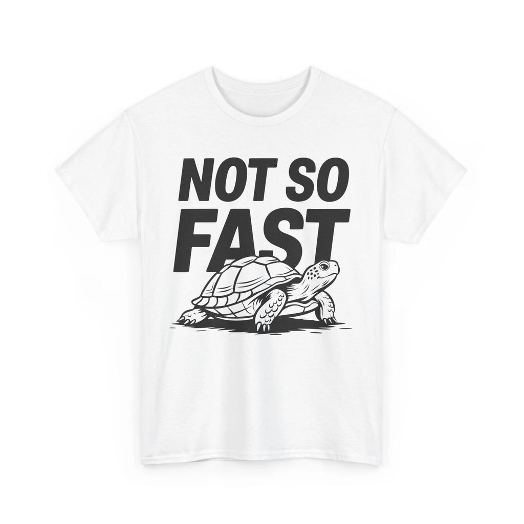 Turtle Enthusiast T-shirt Tops Tees Unisex | Trendy Tee - Not So Fast Turtle Humorous Shirt